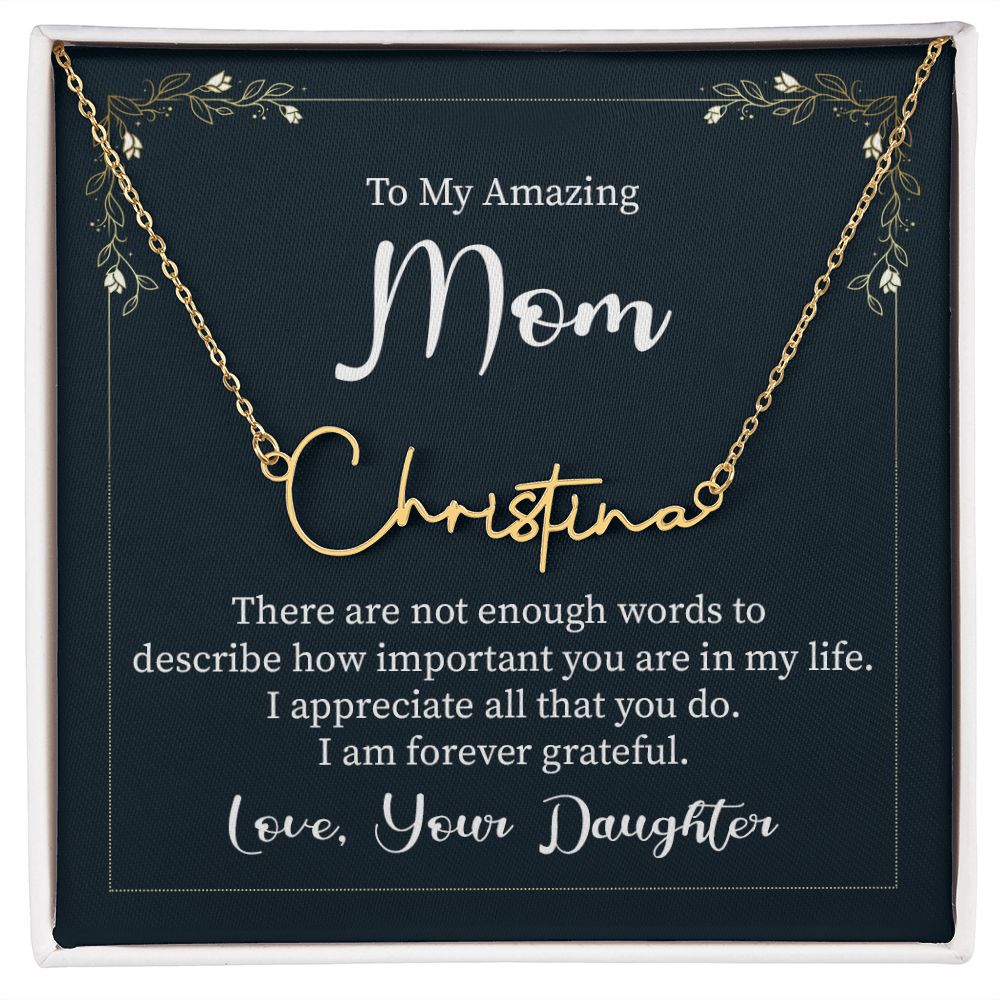 Luxury Signature Style Name Necklace: To My Amazing Mom - From Daughter